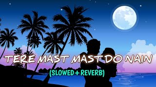 Tere Mast Mast Do Nain [Slowed+ Reverb] - Rahat Fateh Ali Khan | Dabaang | Rocking RK