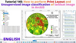 How to perform Print Layout and Unsupervised image classification of landsat image in ArcGIS