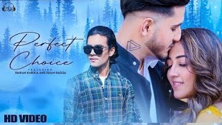 Perfect Choice ( video )Sam Narula|Ishan Bagga New Punjabi song 2021