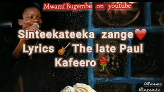 Sinteekateeka zange Lyrics by the Late Paul Kafeero - Enjoy #kadongokamu #ugandanmusic #mwamibugembe