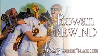 Rowan Rewind | 2023 Women's Lacrosse