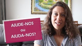 AJUDE-NOS ou AJUDA-NOS?