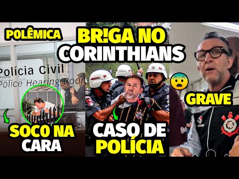 O S0CO NA CARA APÓS BR!GA FEIA NO VEXAME DO CORINTHIANS QUE FOI PARAR NA DELEGACIA COM PRESIDENTE