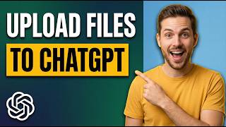 How To Upload Files To ChatGPT (2026 Easy Guide)