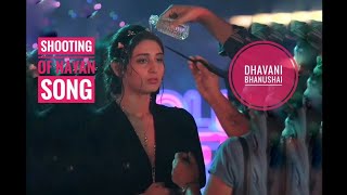Shooting of Nayan song | Dhvani Bhanushali behind the scene of Nayan song