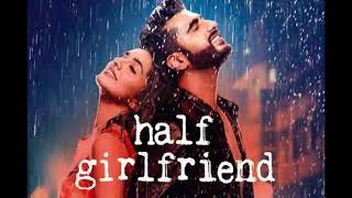 Half Girlfriend movie hit song