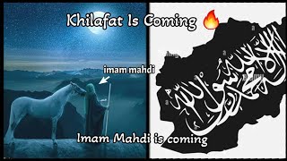 Khilafat Is Coming || Imam Mehdi Status || Whatsapp Status || End of time Wars