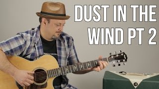 Acoustic Fingerstyle - How to Play "Dust in the Wind" PART 2 - Acoustic Fingerpicking songs