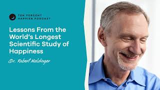 Lessons From the World’s Longest Scientific Study of Happiness | Dr. Robert Waldinger | Podcast Ep.