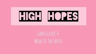 High Hopes Cover (Lyrics) - Gabriela Bee & Walk Of The Earth