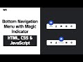 Bottom Navigation Menu with Magic Indicator using Html CSS & JavaScript