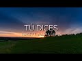 Twice ft. Valeria Farías - Tú Dices (Letra)