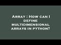 Array : How can I define multidimensional arrays in python?