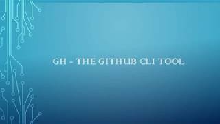 gh - The GitHub CLI tool