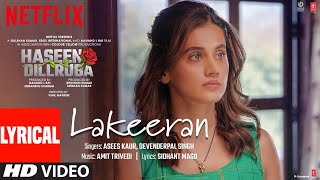 Lakeeran (Lyrical) | Haseen Dillruba | Taapsee P, Vikrant M, Harshvardhan R | Amit Trivedi