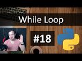 #18 Python Tutorial for Absolute Beginners - While Loop