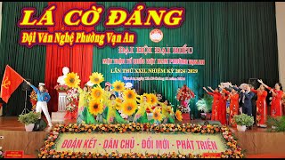 LÁ CỜ ĐẢNG - Tốp Ca Nam Nữ Cùng Tốp Múa Phụ Họa - Đội Văn Nghệ - P. Vạn An-TP.Bắc Ninh