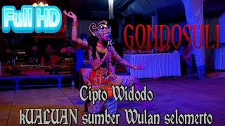 GONDOSULI FULl MENDEM!!!! CIPTO WIDODO kUALUAN SUMBER WULAN SELOMERTO