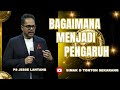 BAGAIMANA MENJADI PENGARUH || PS.JESSE LANTANG #viral #khotbah #firmantuhan #saatteduh #motivasi