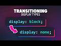 We can now transition to and from display: none