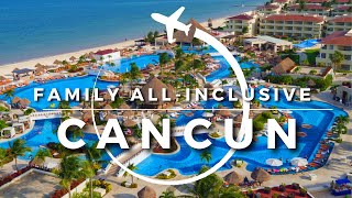 15 Best Family All-Inclusive Resorts in CANCUN | Travel With Kids