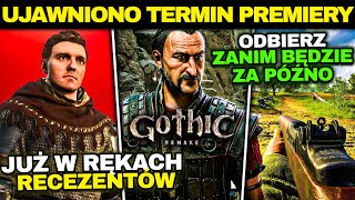 Przybliżony TERMIN PREMIERY Gothic Remake — ŚWIETNA GRA ZA DARMO — Kingdom Come 2 JUŻ U RECENZENTÓW