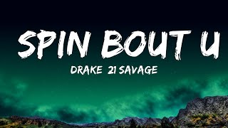 Drake, 21 Savage - Spin Bout U  | Los Dell