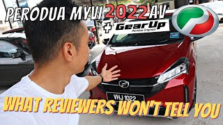 PERODUA MYVI 2022 AV + GearUP  - TOUR \u0026 INSIGHT \u0026 WALKAROUND \u0026 EVERYTHING YOU DON'T KNOW