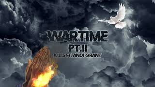 K.L.S FT.ANDI GRANT- WARTIME PT.II