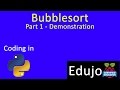01 Python: Bubblesort (Part 1) - Demonstration - Edujo