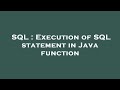 SQL : Execution of SQL statement in Java function