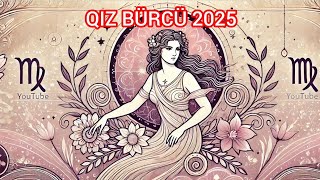 2025 ci ildə Qız bürcünü nələr gözləyir?