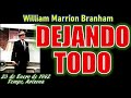 DEJANDO TODO - Por William Marrion Branham