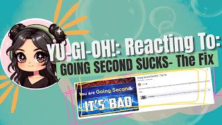 Yu-Gi-Oh! Reacting To: GOING SECOND SUCKS- The Fix