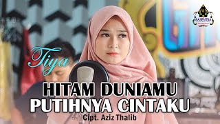 HITAM DUNIAMU PUTIHNYA CINTAKU (Jhony I) - TIYA (Dangdut Cover)