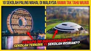 10 SEKOLAH PALING MAHAL DI MALAYSIA RAMAI TAK TAHU WUJUD