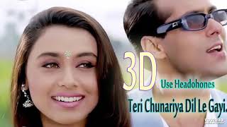 3D audio Song || Teri Chunariya Dil Le Gayi || Bollywood song