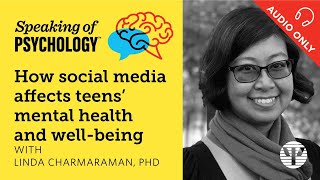 Speaking of Psychology: How social media affects teens’ mental health, with Linda Charmaraman, PhD