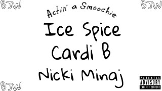 Ice Spice, Cardi B, Nicki Minaj - Actin’ A Smoochie [MASHUP]