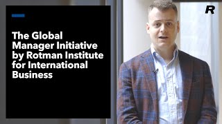 The Global Manager Initiative by Rotman Institute for International Business