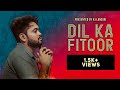 Dil Ka Fitoor | by H A Ansari | Rap Song 2021