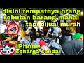 pasar seken jodoh batam.cara orang batam belanja disini.HP iPhone seharga sendal