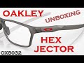 [#70] unboxing the Oakley Hex Jector eyeglasses