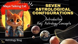 Seven Astrological Configurations - Cosmic Dance Moves Explained