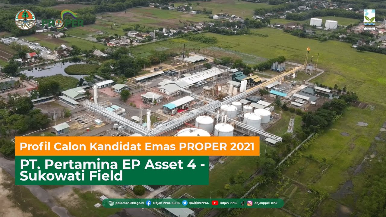 Profil Kandidat Emas PROPER 2021: PT. Pertamina EP Asset 4 - Sukowati ...