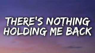 Shawn Mendes - Theres Nothing Holding Me Back Lyrics
