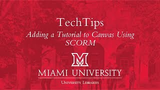 TechTips: Adding a Tutorial to Canvas Using SCORM