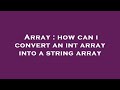 Array : how can i convert an int array into a string array