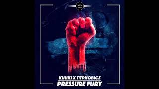 KUUKI \u0026 Titphobicz   Pressure Fury DROP IT NETWORK EXCLUSIVE