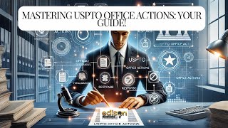 Mastering USPTO Office Actions: Your Guide!